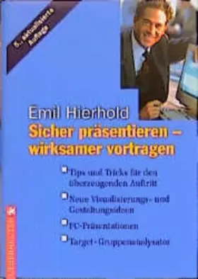 Couverture du produit · Sicher präsentieren - wirksamer vortragen: Tips und Tricks für den überzeugenden Auftritt - Neue Visualisierungs- und Gestaltun