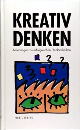 Couverture du produit · Kreativ denken. Sonderausgabe. Anleitungen zu erfolgreichen Denktechniken