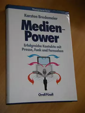 Couverture du produit · Medien-Power: Erfolgreiche Kontakte mit Presse, Funk und Fernsehen (Management heute)