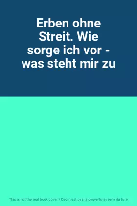 Couverture du produit · Erben ohne Streit. Wie sorge ich vor - was steht mir zu