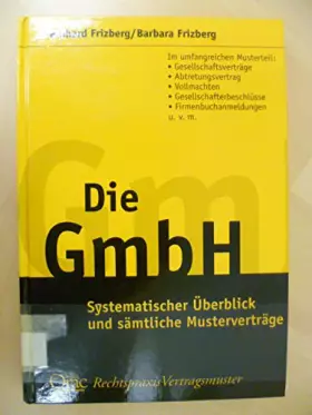Couverture du produit · Die GmbH: Systematischer Überblick und sämtliche Musterverträge