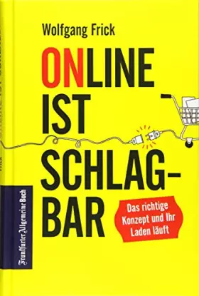 Couverture du produit · Online ist schlagbar: Das richtige Konzept und Ihr Laden läuft. Keine Panik vor Amazon, Zalando & Co. Strategien für den Einzel