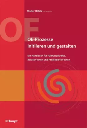 Couverture du produit · OE-Prozesse initiieren und gestalten: Ein Handbuch für Führungskräfte, Berater/innen und Projektleiter/innen
