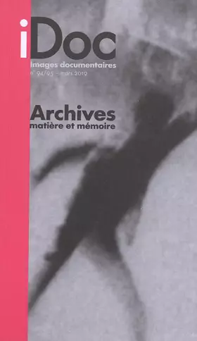 Couverture du produit · Images Documentaires N 94/95 Archives, Matière et Mémoire - Mars 2019