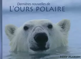 Couverture du produit · Dernières nouvelles de l'ours polaire