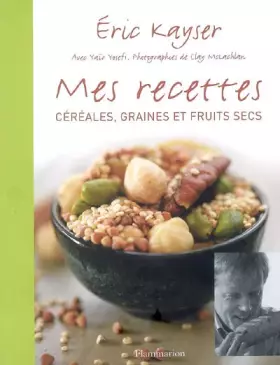 Couverture du produit · Mes recettes: Céréales, graines et fruits secs