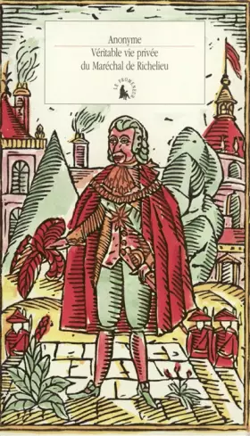 Couverture du produit · Véritable vie privée du Maréchal de Richelieu: Contenant ses amours et intrigues et tout ce qui a rapport aux divers rôles qu'a