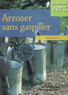 Couverture du produit · Arroser sans gaspiller