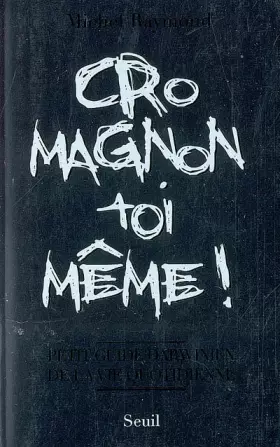 Couverture du produit · Cro-Magnon toi-même !. Petit guide darwinien de la vie quotidienne