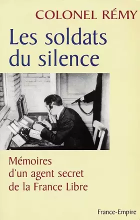 Couverture du produit · LES SOLDATS DU SILENCE. Tome 2, Mémoires d'un agent secret de la France Libre, (19 juin 1942-fin novembre 1943)