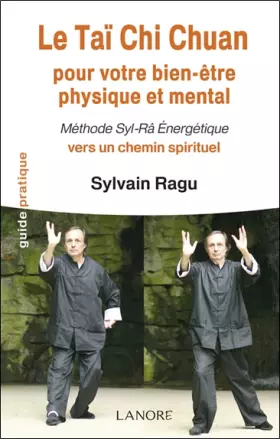 Couverture du produit · Le Taï Chi Chuan pour votre bien-être physique et mental - Méthode Syl-Râ Energétique vers un chemin spirituel