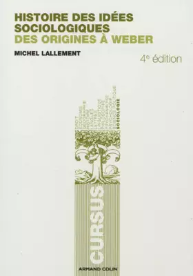 Couverture du produit · Histoire des idées sociologiques - 4e éd. - Des origines à Weber