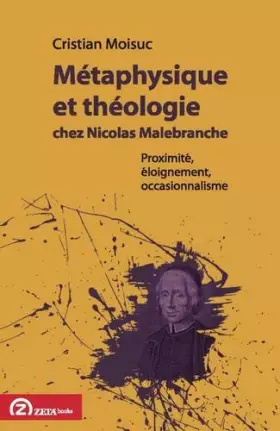 Couverture du produit · Metaphysique et Theologie chez Nicolas Malebranche: Proximite, Eloignement, Occasionnalisme (Foundations of Modern Thought) (Fr