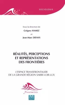 Couverture du produit · Réalités, perceptions et représentations des frontières: L'espace transfrontalier de la grande région Sarre-Lor-Lux