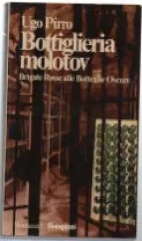 Couverture du produit · Bottiglieria Molotov. Brigate Rosse Alle Botteghe Oscure