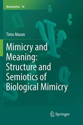 Couverture du produit · Mimicry and Meaning: Structure and Semiotics of Biological Mimicry (Biosemiotics, Band 16)