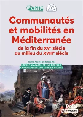 Couverture du produit · Communautés et mobilités en Méditerranée de la fin du XVe siècle au milieu du XVIIIe siècle