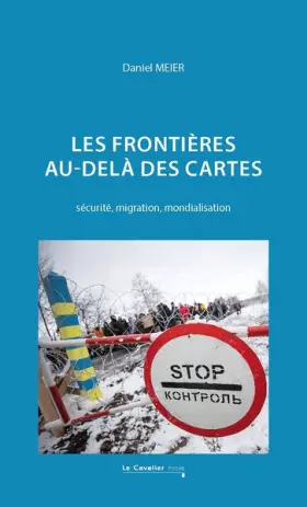 Couverture du produit · Les frontières au-delà des cartes: sécurité, migration, mondialisation