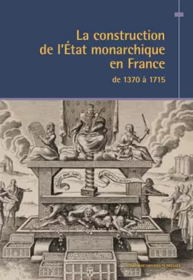 Couverture du produit · La construction de l’État monarchique en France de 1370 à 1715: Bulletin de l’Association des historiens modernistes des univer