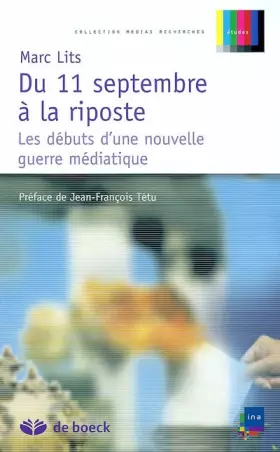 Couverture du produit · Du 11 septembre à la riposte: Débuts d'une nouvelle guerre médiatique