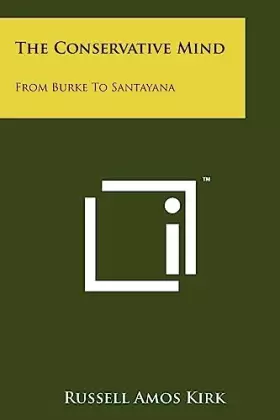 Couverture du produit · The Conservative Mind: From Burke To Santayana