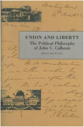 Couverture du produit · Union and Liberty: The Political Philosophy of John C. Calhoun
