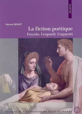 Couverture du produit · La Fiction Poetique. Foscolo, Leopardi, Ungaretti