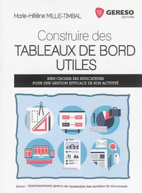 Couverture du produit · Construire des tableaux de bord utiles : Bien choisir ses indicateurs pour une gestion efficace de son activité