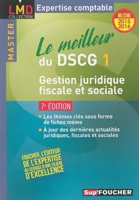 Couverture du produit · Le meilleur du DSCG 1 - Gestion juridique fiscale et sociale - 7e édition - Millésime 2015-2016