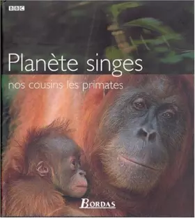 Couverture du produit · Planète des singes : nos cousins les primates