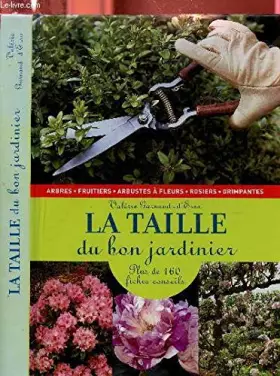 Couverture du produit · La taille du bon jardinier : Plus de 160 fiches conseils