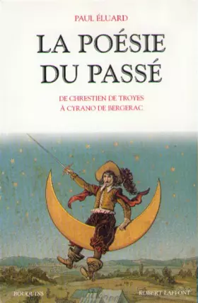 Couverture du produit · La Poésie du passé : De Chrestien de Troyes à Cyrano de Bergerac