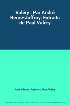 Couverture du produit · Valéry : Par André Berne-Joffroy. Extraits de Paul Valéry