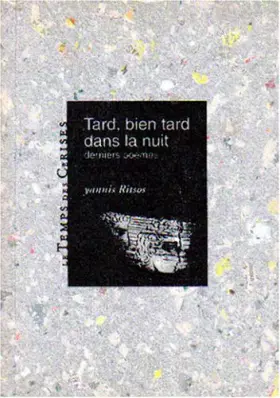 Couverture du produit · Tard, bien tard dans la nuit : Derniers poèmes
