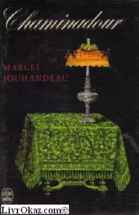 Couverture du produit · Marcel Jouhandeau. Chaminadour : . Nouvelle édition revue en un volume