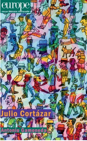 Couverture du produit · Europe, N° 1020 avril 2014 : Julio Cortazar