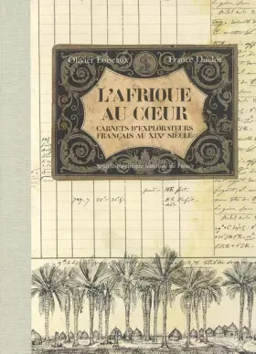 Couverture du produit · L'Afrique au coeur : Carnets d'explorateurs français au XIXe siècle