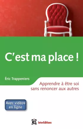 Couverture du produit · C'est ma place ! Apprendre à être soi sans renoncer aux autres: Apprendre à être soi sans renoncer aux autres