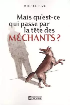 Couverture du produit · Mais qu'est-ce qui passe par la tête des méchants ?