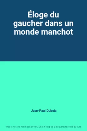Couverture du produit · Éloge du gaucher dans un monde manchot