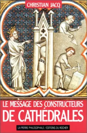 Couverture du produit · Le Message des constructeurs de cathédrales