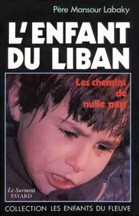 Couverture du produit · L'Enfant du Liban : Les chemins de nulle part