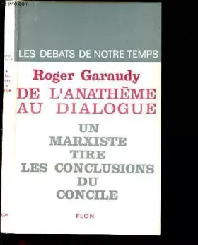 Couverture du produit · De l'anathème au dialogue. un marxiste tire les conclusions du concile.