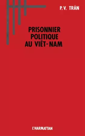 Couverture du produit · Prisonnier politique au Viêt-nam, 1975-1979