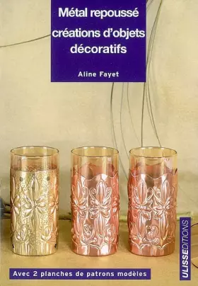 Couverture du produit · Métal repoussé: Création d'objets décoratifs