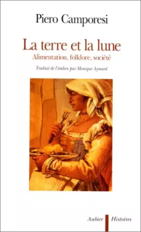 Couverture du produit · La terre et la lune : Alimentation, folklore, société
