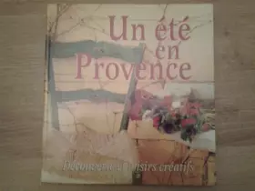 Couverture du produit · Un été en provence : découverte et loisirs créatifs