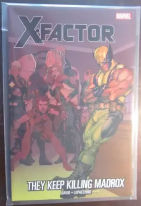 Couverture du produit · X-FACTOR VOL. 15: THEY KEEP KILLING MADROX