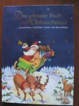 Couverture du produit · Das schönste Buch zur Weihnachtszeit.. Geschichten, Gedichte, Lieder und Bastelideen