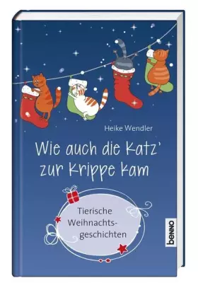 Couverture du produit · Wie auch die Katz' zur Krippe kam: Tierische Weihnachtsgeschichten